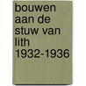 Bouwen aan de stuw van lith 1932-1936 door Buyks