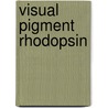 Visual pigment rhodopsin by Schalken