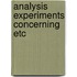 Analysis experiments concerning etc