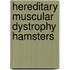Hereditary muscular dystrophy hamsters