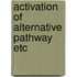 Activation of alternative pathway etc