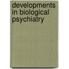 Developments in biological psychiatry door Onbekend