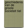 Geschiedenis van de groote societeit tiel door Smit