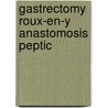 Gastrectomy roux-en-y anastomosis peptic door Rieu