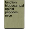 Function hippocampal opioid peptides mice by Luis H. Daal