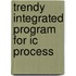 Trendy integrated program for ic process