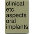 Clinical etc. aspects oral implants
