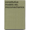 Constitutive models etc. micromechanics door Courage