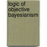 Logic of objective bayesianism by Verbraaak