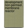 Development non-permsel. membrane reactor door Sloot