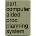 Part computer aided proc planning system