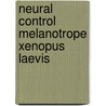 Neural control melanotrope xenopus laevis door Ryk