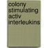 Colony stimulating activ interleukins