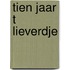 Tien jaar t lieverdje