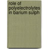 Role of polyelectrolytes in barium sulph door Leeden