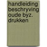 Handleiding beschryving oude byz. drukken by Cockx