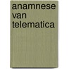 Anamnese van telematica by Dykhuis