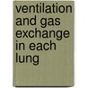 Ventilation and gas exchange in each lung by Moens