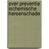 Over preventie ischemische hersenschade