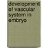 Development of vascular system in embryo