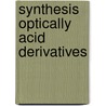 Synthesis optically acid derivatives by Robert Feenstra
