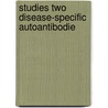 Studies two disease-specific autoantibodie by Hoet