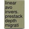 Linear avo invers. prestack depth migrati door Kees Bruin
