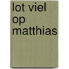 Lot viel op matthias door Dort