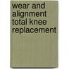 Wear and alignment total knee replacement door Tulp