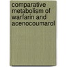 Comparative metabolism of warfarin and acenocoumarol door H.F.M. Hermans