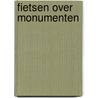 Fietsen over monumenten door Onbekend