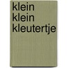 Klein klein kleutertje door Wim Hora Adema