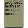 Prognostic factors in urological tumors door Mulders