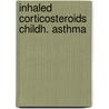 Inhaled corticosteroids childh. asthma by Waalkens
