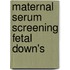 Maternal serum screening fetal down's