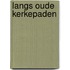 Langs oude kerkepaden