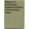 Effects of subclinical hyperthyroidism on bone and heart door A.H. Mudde