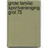 Grote familie sportvereniging grol 75