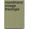 Noordmans' vroege theologie by E. van der Sluis