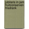 Jubilaris in jam fruitconserven frisdrank by Zwaal