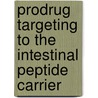 Prodrug targeting to the intestinal peptide carrier door P.W. Swaan