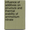 Influence of additives on structure and thermal stability of ammonium nitrate door C.A. van Driel