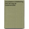 Courseware-ontwikkeling met het oog op implementatie door P. Keursten