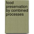 Food preservation by combined processes