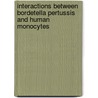 Interactions between bordetella pertussis and human monocytes by W.L.W. Hazenbos