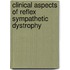 Clinical aspects of reflex sympathetic dystrophy