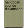 Handboek voor de duivensport by Huib Stam