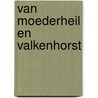 Van moederheil en valkenhorst door Marjan Brouwers