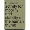 Muscle activity for mobility and stability of the human thumb by E. van Oudenaarde