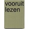 Vooruit lezen by W. van Hees